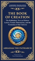 The Book of Creation (Sefer Yetzirah): A Timeless Guide to the Mysteries of the Universe (Deluxe Hardbound Edition) 1804216747 Book Cover