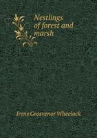 Nestlings of Forest and Marsh 1120653029 Book Cover