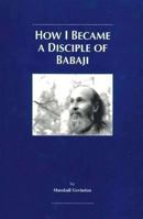 How I Became a Disciple of Babaji 1895383048 Book Cover