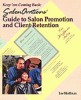 Keep 'Em Coming Back: SalonOvations Guide to Salon Promotion and Client Retention 1562531824 Book Cover