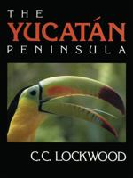 The Yucatan Peninsula 080711524X Book Cover