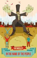 In the Name of the People: Pseudo-Democracy and the Spoiling of Our World B0006C9512 Book Cover