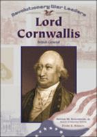 Lord Cornwallis (Revolutionary War Leaders) 0791063968 Book Cover