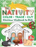 The Nativity: Christmas Coloring Tracing and Cutting Workbook for Kids B08N3NBNPJ Book Cover