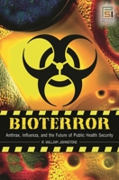 Bioterror: Anthrax, Influenza, and the Future of Public Health Security 1440836043 Book Cover