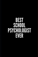 Best School Psychologist Ever: 6x9 Lined Notebook/Journal/Diary, 100 pages, Sarcastic, Humor Journal, original gift For Women/Men/Coworkers/Classmates , appreciation gift for coworker, diary for the o 1676603433 Book Cover
