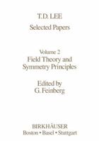Selected Papers: Field Theory and Symmetry Principles 1461254027 Book Cover