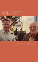 Taking Care of Business with Mark Stinson: Transcript of Interview with Idaho's Money Show on 580 Kido-Am 1548449245 Book Cover