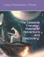 The Celestial Traveler: Poems of Adventure and Discovery B0BW31G6TB Book Cover