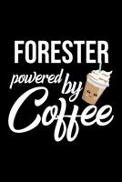 Forester Powered by Coffee: Christmas Gift for Forester - Funny Forester Journal - Best 2019 Christmas Present Lined Journal - 6x9inch 120 pages 1701842165 Book Cover