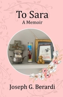 To Sara: A Memoir B0DYK9WSR6 Book Cover