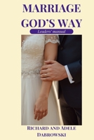 Marriage God's Way B0G6DPC5MB Book Cover