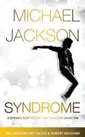 Michael Jackson Syndrome: A Dynamic New Theory That Could've Saved Him. 1537385763 Book Cover