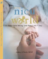 It's a NICU World: Your Guide During Your Baby's NICU Stay B0F9F4JZ73 Book Cover