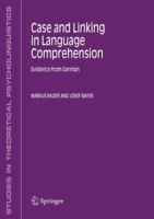 Case and Linking in Language Comprehension: Evidence from German 9048171113 Book Cover