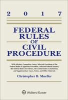 Federal Rules of Civil Procedure: 2017 Case and Statutory Supplement 1454882573 Book Cover