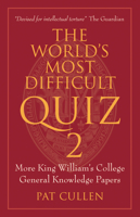 The World's Most Difficult Quiz 2: More King William's College General Knowledge Papers 1846318378 Book Cover