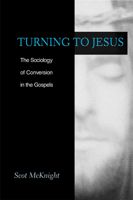 Turning to Jesus: The Sociology of Conversion in the Gospels 0664225144 Book Cover