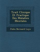 Trait� Clinique Et Practique Des Maladies Mentales 1173308261 Book Cover