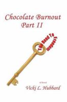 Chocolate Burnout Part II: The Road To Freedom 0595148743 Book Cover