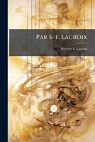 Par S.-f. Lacroix 1245068342 Book Cover