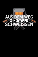 Aus dem Weg ich will schweissen: DIN A5 Notizbuch kariert (German Edition) 1695288211 Book Cover
