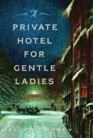 A Private Hotel for Gentle Ladies 1400079438 Book Cover