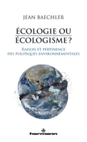 Ecologie ou écologisme?: Raison et pertinence des politiques environnementales (HR.HORS COLLEC.) (French Edition) B08HJ536NG Book Cover