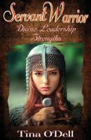 Servant Warrior: Divine Leadership Strengths 195045441X Book Cover