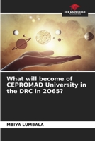 What will become of CEPROMAD University in the DRC in 2O65? 6208088933 Book Cover
