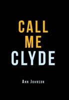 Call Me Clyde ! 1950818330 Book Cover