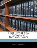 First Report of a Geological Reconnoissance 1356809650 Book Cover