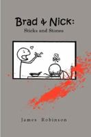 Brad & Nick: Sticks and Stones 1430320702 Book Cover