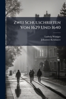 Zwei Schulschriften Von 1629 Und 1640 1149674431 Book Cover