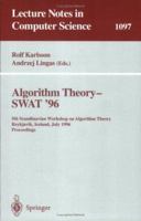 Algorithm Theory - SWAT '96: 5th Scandinavian Workshop on Algorithm Theory, Reykjavik, Iceland, July 1996. Proceedings (Lecture Notes in Computer Science) 3540614222 Book Cover