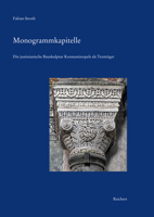 Monogrammkapitelle: Die Justinianische Bauskulptur Konstantinopels ALS Texttrager 3954902729 Book Cover