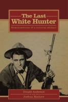 The Last White Hunter: Reminiscences of a Colonial Shikari 9385509128 Book Cover