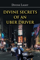 Divine Secrets of an Uber Driver 1669842150 Book Cover