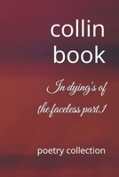 In dying's of the faceless part.1: poetry collection B0HB9XTNLK Book Cover