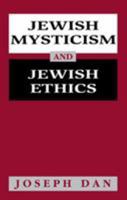 Jewish Mysticism and Jewish Ethics 1568215630 Book Cover