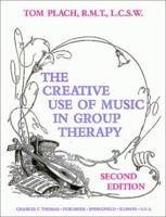 The Creative Use of Music in Group Therapy 0398065861 Book Cover