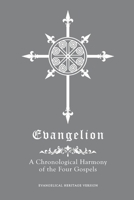 Evangelion: A Chronological Harmony of the Four Gospels 1736256300 Book Cover