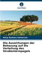 Die Auswirkungen der Bebauung auf die Verteilung des Straßenlärmpegels 6205646544 Book Cover