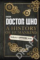 Doctor Who: A History of Humankind: The Doctor's Official Guide 1405926538 Book Cover