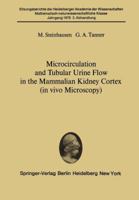 Microcirculation and Tubular Urine Flow in the Mammalian Kidney Cortex (in Vivo Microscopy): Submitted to the Academy Session of April 24, 1976 3540078193 Book Cover