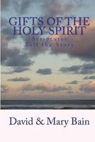 Gifts of the Holy Spirit: Scriptures Tell the Story 1449549969 Book Cover