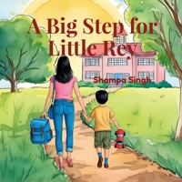 A Big Step for Little Rey: A Gentle Story of Growing Brave, One Step at a Time B0F84JXQ5G Book Cover