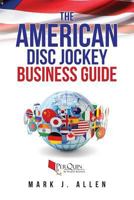 The American Disc Jockey Business Guide 1986604446 Book Cover