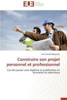 Construire Son Projet Personnel Et Professionnel 3841737447 Book Cover