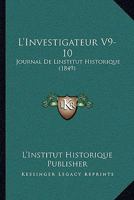 L'Investigateur V9-10: Journal De Linstitut Historique (1849) 1166794288 Book Cover